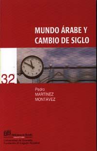 MUNDO ÁRABE Y CAMBIO DE SIGLO | 9788433832245 | MARTÍNEZ MONTÁNEZ, P.