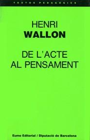 DE L'ACTE AL PENSAMENT | 9788476022559 | WALLON, HENRI