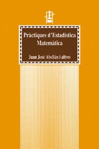 PRÀCTIQUES D'ESTADÍSTICA MATEMÀTICA | 9788437044507 | ABELLÁN ANDRÉS, JUAN JOSÉ