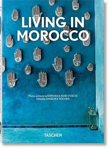 LIVING IN MOROCCO (40TH ED.) | 9783836590044 | STOELTIE, BARBARA & RENÉ