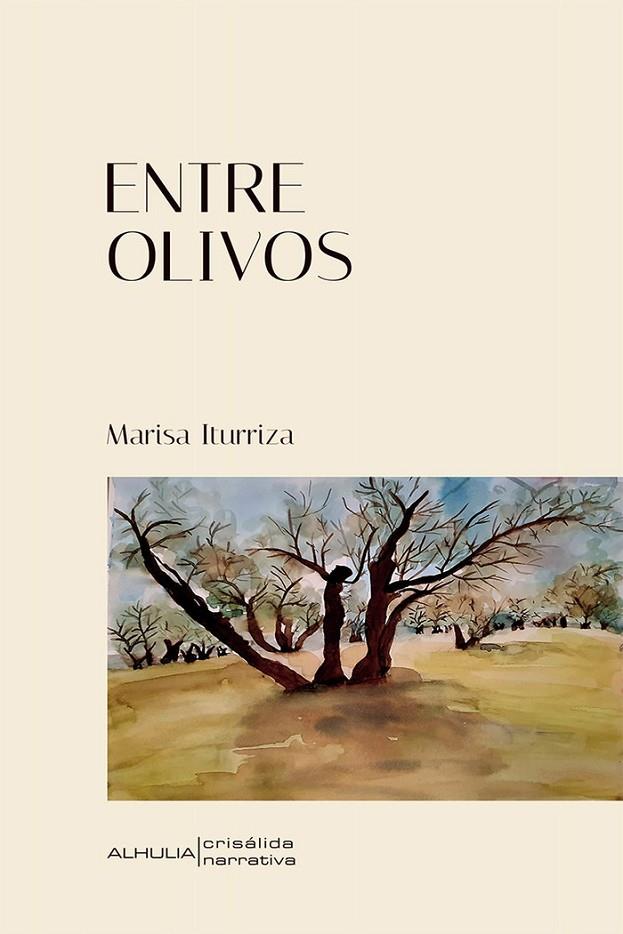 ENTRE OLIVOS | 9788412852837 | ITURRIZA ZUBILLAGA, MARISA