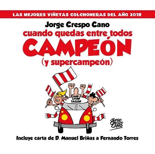 CUANDO QUEDAS ENTRE TODOS CAMPEÓN ( Y SUPERCAMPEÓN) | 9788409079018 | CRESPO CANO, JORGE