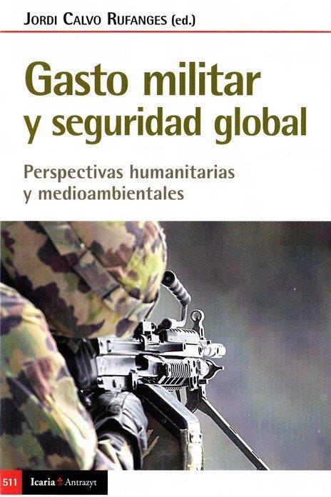 GASTO MILITAR Y SEGURIDAD GLOBAL | 9788498889727 | CALVO, JORDI