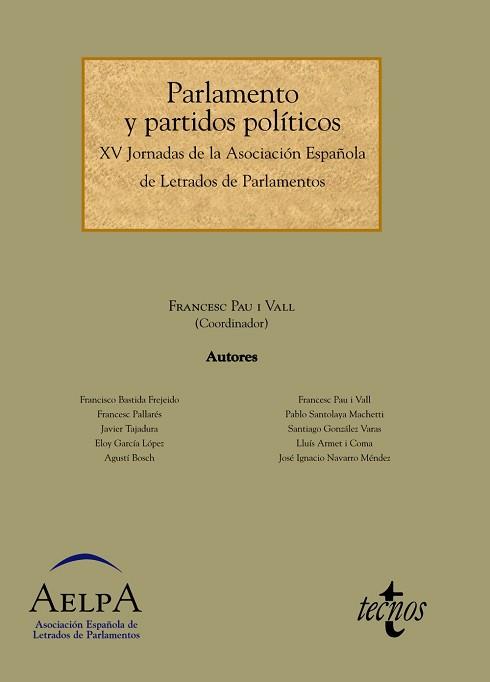 PARLAMENTO Y PARTIDOS POLÍTICOS | 9788430949465 | PAU I VALL, FRANCESC / BASTIDA FREIJEDO, FRANCISCO JOSÉ / PALLARÉS PORTA, FRANCESC / TAJADURA TEJADA