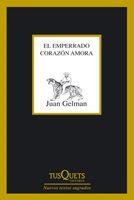 EMPERRADO CORAZÓN AMORA, EL | 9788483833322 | GELMAN, JUAN