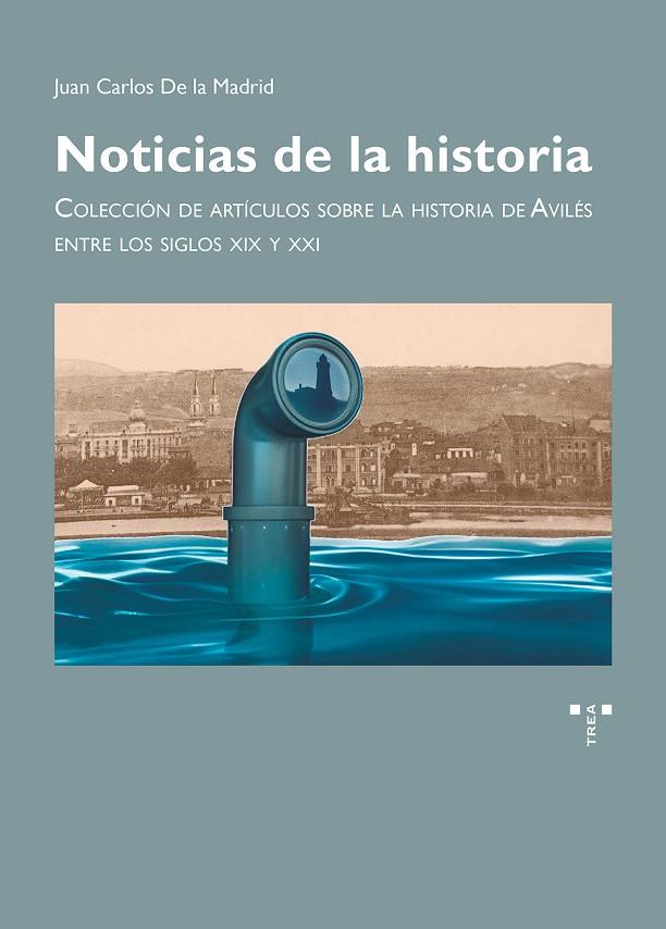 NOTICIAS DE LA HISTORIA | 9788410263413 | DE LA MADRID, JUAN CARLOS