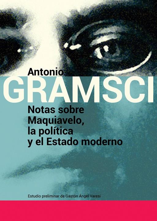 NOTAS SOBRE MAQUIAVELO, LA POLÍTICA Y EL ESTADO MODERNO | 9789871263325 | GRAMSCI, ANTONIO