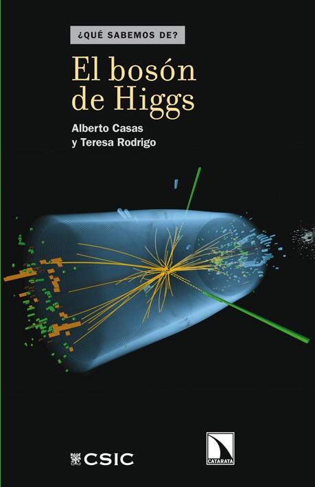 BOSÓN DE HIGGS, EL | 9788483197721 | CASAS, ALBERTO / RODRIGO, TERESA