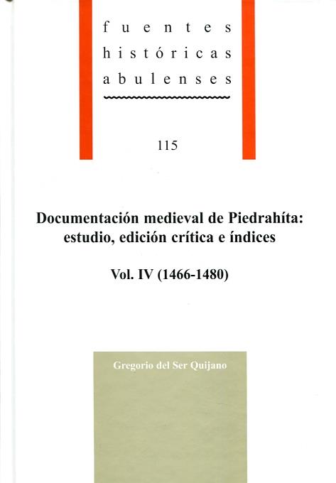 DOCUMENTACION MEDIEVAL PIEDRAHITA. VOL IV. ESTUIDO, EDICION CRÍTICA E INDICES | 9788415038726 | SER QUIJANO, GREGORIO DEL