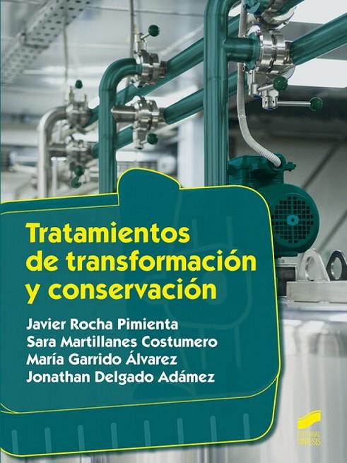 TRATAMIENTOS DE TRANSFORMACIÓN Y CONSERVACIÓN | 9788413570839 | ROCHA PIMIENTA, JAVIER / MARTILLANES COSTUMERO, SARA / GARRIDO ÁLVAREZ, MARÍA / DELGADO, JONATHAN