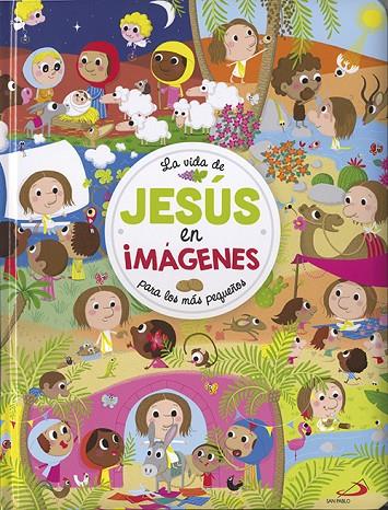 VIDA DE JESÚS EN IMÁGENES PARA LOS MÁS PEQUEÑOS, LA | 9788428551458 | BOUYSSOU, LAUREEN