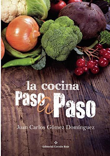 COCINA PASO A PASO, LA | 9788491154549 | GÓMEZ DOMÍNGUEZ, JUAN CARLOS