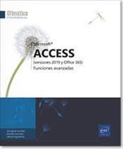 ACCESS. FUNCIONES AVANZADAS (VERSIONES 2019 Y OFFICE 365) | 9782409022708 | VV.AA