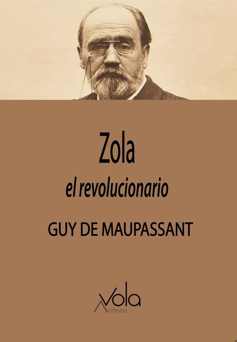 ZOLA, EL REVOLUCIONARIO | 9788412913705 | MAUPASSANT, GUY DE