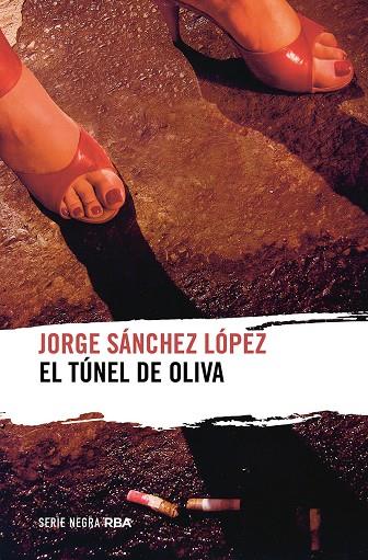 TÚNEL DE OLIVA, EL | 9788411320368 | SÁNCHEZ LÓPEZ, JORGE