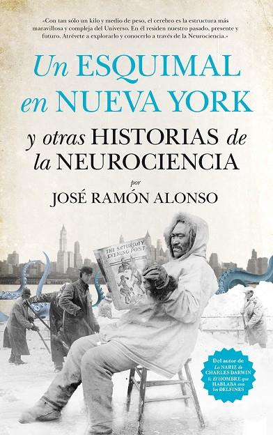 ESQUIMAL EN NUEVA YORK Y OTRAS HISTORIAS DE NEUROCIENCIA, UN | 9788494471766 | ALONSO PEÑA, JOSE RAMON