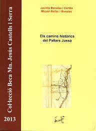 CAMINS HISTÒRICS DEL PALLARS JUSSÀ, ELS | 9788494419775 | BONALES I CORTÉS, JACINTO