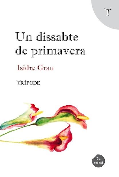 DISSABTE DE PRIMAVERA, UN | 9788412065152 | GRAU, ISIDRE