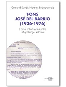 FONS JOSÉ DEL BARRIO (1936-1976) | 9788492542925 | CENTRE D'ESTUDIS HISTÒRICS INTERNACIONALS