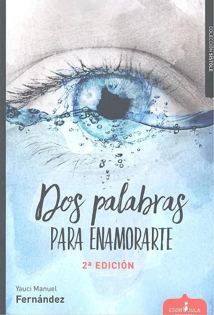 DOS PALABRAS PARA ENAMORARTE | 9788416485949 | FERNÁNDEZ INGLÉS, YAUCI MANUEL