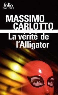 VERITE DE L'ALLIGATOR, LA | 9782072746123 | CARLOTTO, MASSIMO