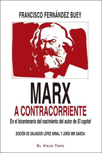 MARX A CONTRACORRIENTE | 9788416995721 | FERNÁNDEZ BUEY, FRANCISCO