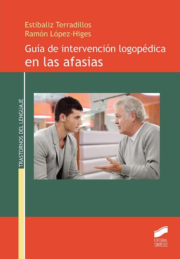 GUÍA DE INTERVENCIÓN LOGOPÉDICA EN LAS AFASIAS | 9788490773581 | TERRADILLOS AZPIROZ, ESTIBALIZ / LÓPEZ SÁNCHEZ, RAMÓN