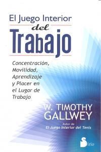 JUEGO INTERIOR DEL TRABAJO, EL | 9788478088515 | GALLWEY, W TIMOTHY
