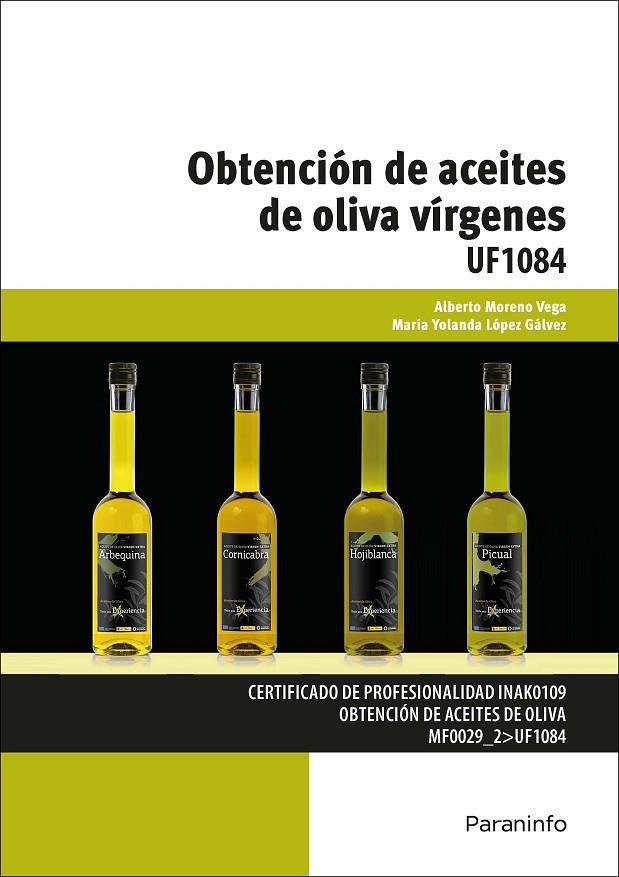 OBTENCIÓN DE ACEITES DE OLIVA VÍRGENES | 9788428399364 | LOPEZ GALVEZ, MARIA YOLANDA / MORENO VEGA, ALBERTO