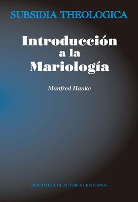 INTRODUCCIÓN A LA MARIOLOGÍA | 9788422017929 | HAUKE, MANFRED