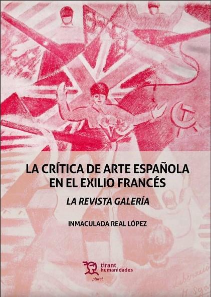 CRITICA DE ARTE ESPAÑOLA EN EL EXILIO FRANCES | 9788418155345 | REAL LOPEZ, INMACULADA