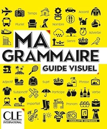 MA GRAMMAIRE - GUIDE VISUEL - NIVEAUX A1/A2/B1/B2 - LIVRE | 9782090395808 | DEFRANCE, CHARLOTTE