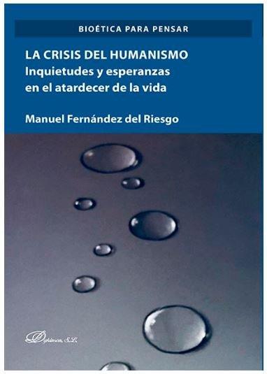 CRISIS DEL HUMANISMO, LA | 9788413248158 | FERNANDEZ DEL RIESGO, MANUEL