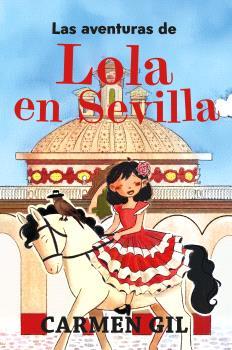 AVENTURAS DE LOLA EN SEVILLA, LAS | 9788419962201 | GIL, CARMEN