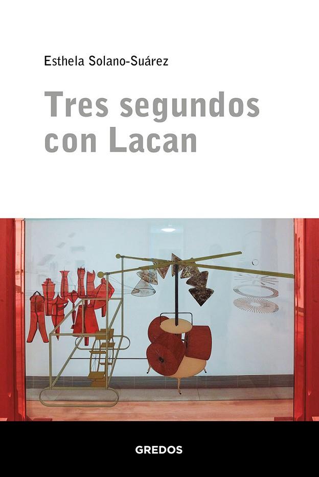 TRES SEGUNDOS CON LACAN | 9788424940010 | SOLANO- SUÁREZ, ESTHELA