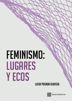 FEMINISMO : LUGARES Y ECOS | 9788413694955 | POSADA KUBISSA, LUISA