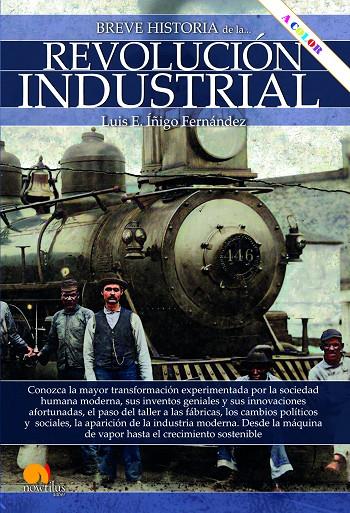 BREVE HISTORIA DE LA REVOLUCIÓN INDUSTRIAL (ED. EN COLOR) | 9788413052908 | ÍÑIGO FERNÁNDEZ, LUIS E.