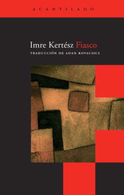 FIASCO | 9788492649280 | KERTESZ, IMRE