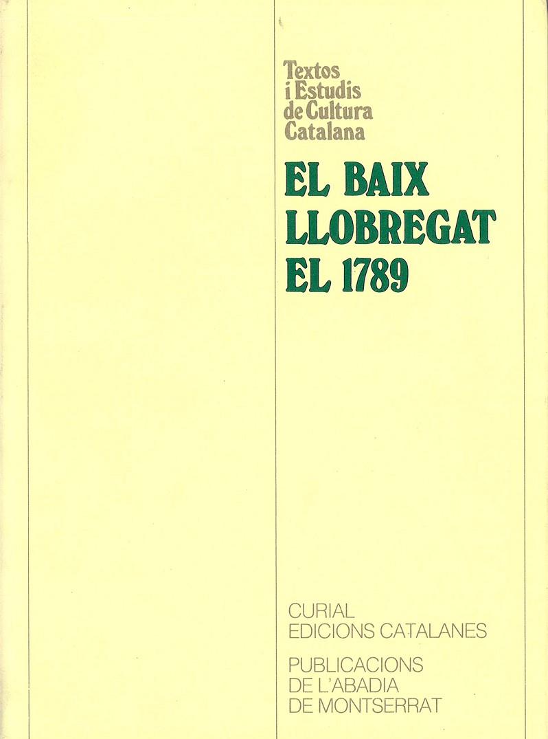 BAIX LLOBREGAT EL 1789, EL. RESPOSTES AL QÜESTIONARI DE FRANCISCO DE ZAMORA | 9788478263592 | CODINA I VILÀ, JAUME / MORAN I OCERINJAUREGUI, JOSEP