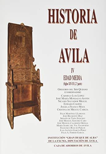 HISTORIA DE ÁVILA, IV. EDAD MEDIA (SIGLOS XIV-XV, 2.ª PARTE) | 9788496433946 | SER QUIJANO, GREGORIO DEL