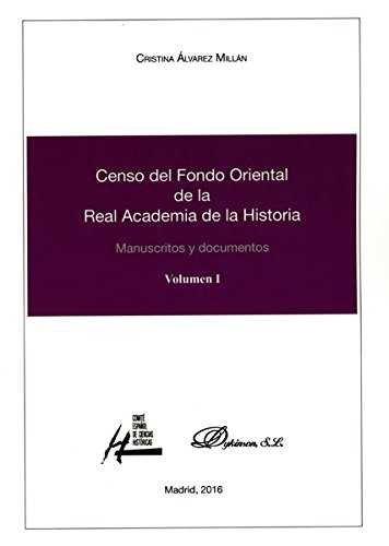 CENSO DEL FONDO ORIENTAL DE LA REAL ACADEMIA DE LA HISTORIA. MANUSCRITOS Y DOCUMENTOS | 9788490856673 | ÁLVAREZ MILLÁN, CRISTINA