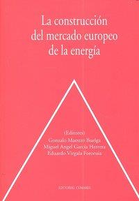 CONSTRUCCIÓN DEL MERCADO EUROPEO DE LA ENERGIA, LA | 9788498368444