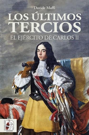 ÚLTIMOS TERCIOS, LOS. EL EJÉRCITO DE CARLOS II | 9788412105353 | MAFFI, DAVIDE