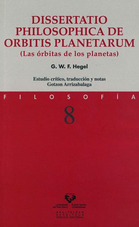 DISSERTATIO PHILOSOPHICA DE ORBITIS PLANETARUM (LAS ÓRBITAS DE LOS PLANETAS) | 9788498602548 | HEGEL, GEORG WILHELM FRIEDRICH