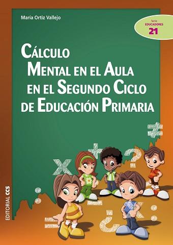 CALCULO MENTAL EN EL AULA EN EL SEGUNDO CICLO DE EDUCACIÓN PRIMARIA | 9788490230008 | ORTÍZ VALLEJO, MARÍA