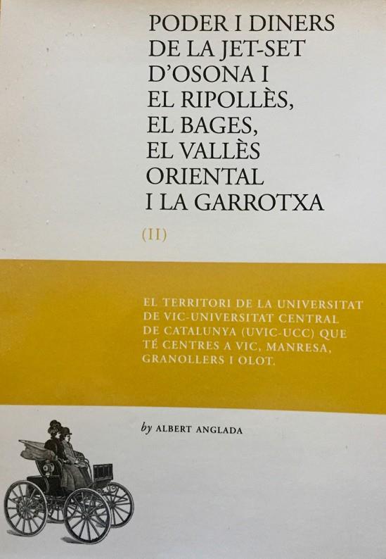 PODER I DINERS DE LA JET SET D'OSONA, EL RIPOLLÈS, BAGES, EL VALLÈS ORIENTAL I LA GARROTXA (II) | 9999900003000 | ANGLADA, ALBERT