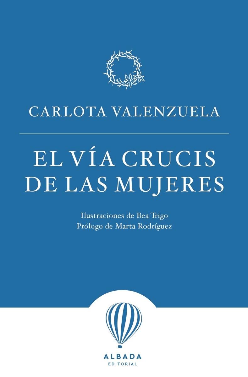 VÍA CRUCIS DE LAS MUJERES, EL | 9788487023910 | VALENZUELA, CARLOTA