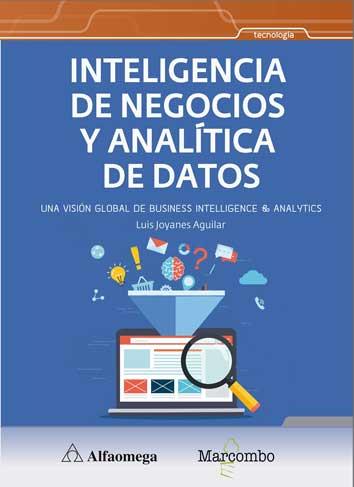 INTELIGENCIA DE NEGOCIOS Y ANALÍTICA DE DATOS | 9788426727213 | JOYANES AGUILAR, LUIS