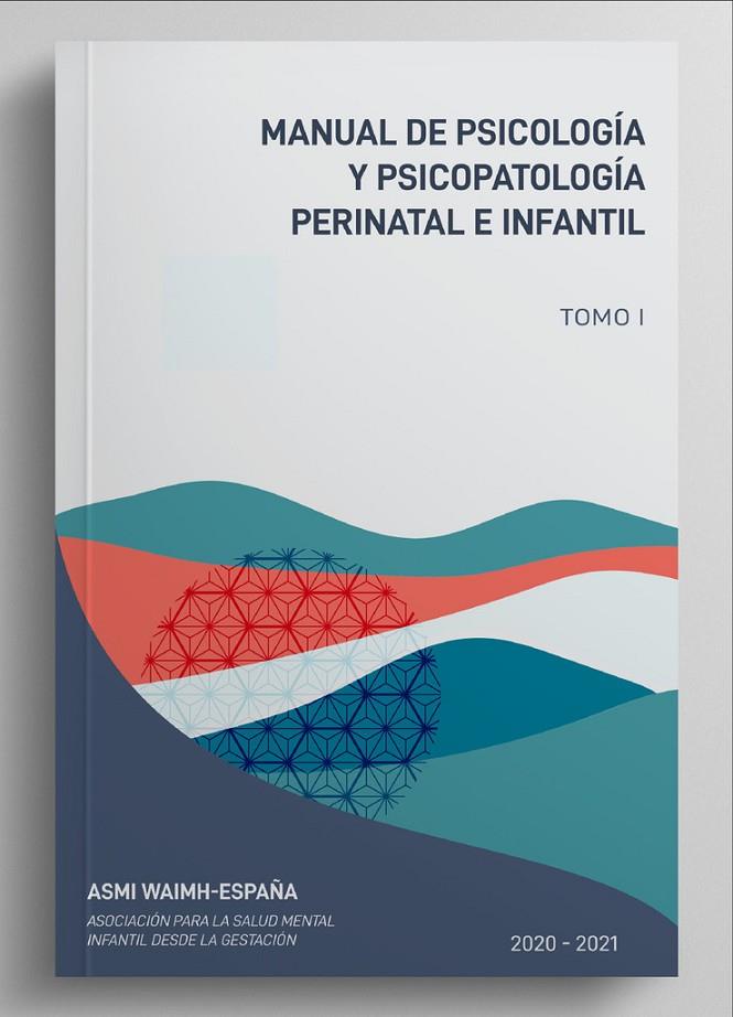 MANUAL DE PSICOLOGIA Y PSICOPATOLOGIA PERINATAL E INFANTIL TOMO 1 | 9788412319712