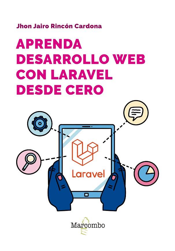 APRENDA DESARROLLO WEB CON LARAVEL DESDE CERO | 9788426738936 | RINCÓN, JHON JAIRO